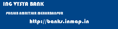 ING VYSYA BANK  PUNJAB AMRITSAR MEHARBANPUR   banks information 